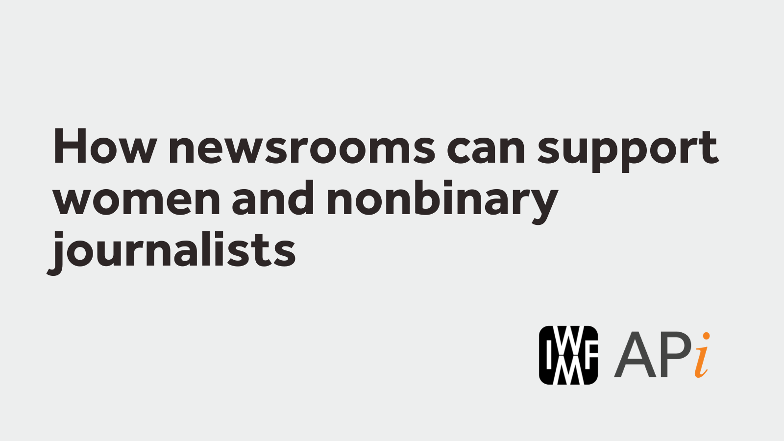 How Newsrooms Can Support Women And Nonbinary Journalists - American ...